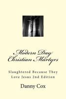 Modern Day Christian Martyrs 1514353865 Book Cover