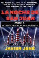 LA NOCHE DE SAN JUAN: Para Elisa o De cuando nadamos en espuma cuántica: (Parte 2 de 2) (Spanish Edition) B0CLWK3BZ8 Book Cover