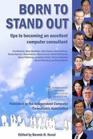 Born To Stand Out: Tips to Becoming an Excellent Computer Consultant 1449570216 Book Cover