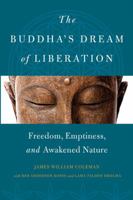 The Buddha's Dream of Liberation: Freedom, Emptiness, and Awakened Nature 1614293589 Book Cover