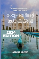 exploring MUMBAI: From Bollywood Dreams to Street Food Delights B0CTYJWHB6 Book Cover