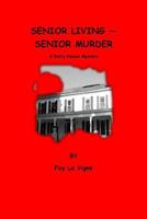 Senior Living - Senior Murder: A Betty Nelson Mystery 1979004498 Book Cover