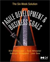 Agile Development & Business Goals: The Six Week Solution 0123815207 Book Cover