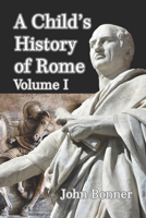 A Child's History of Rome Volume I B08J58PKK2 Book Cover