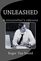 Unleashed: A Storyteller's Odyssey 1492726141 Book Cover