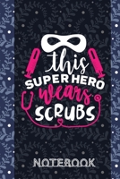 This Superhero wears Scrubs Notebook: Simple Lined  Nurse Journal Notebook | Nurse Gift ideas 1696776635 Book Cover