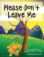 Please Don't Leave Me 0982876750 Book Cover
