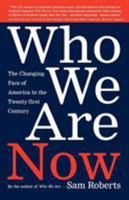 Who We Are Now: The Changing Face of America in the 21st Century 080507080X Book Cover
