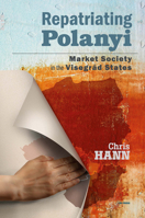 Repatriating Polanyi: Market Society in the Visegr�d States 9633862876 Book Cover