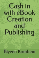 Cash in with eBook Creation and Publishing B09FCFHDZ6 Book Cover