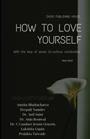 HOW TO LOVE YOURSELF B09GJBV282 Book Cover