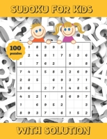 SUDOKU FOR KIDS: WITH SOLUTION | HUNDREDS OF HOURS OF FUN | BOYS AND GIRLS | AGES 6 -9. B08BDVN4QL Book Cover