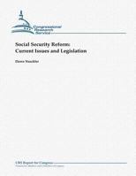 Social Security Reform: Current Issues and Legislation 1481907719 Book Cover