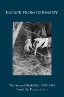 Escape from Germany: The Second World War 1939-1945 Royal Air Force. CD 1073 1474539025 Book Cover