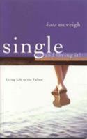 Single and Loving It: Living Life to the Fullest 1577944402 Book Cover
