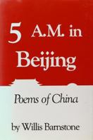 Five A.M. in Beijing: Poems of China 0935296662 Book Cover