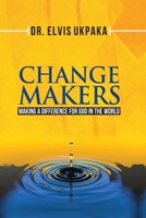 CHANGE MAKERS: Making A Difference For God In The World B0C87JSQ35 Book Cover