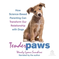 Tender Paws: How Science-Based Parenting Can Transform Our Relationship with Dogs B0DP1FSNGG Book Cover