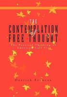 The Contemplation of Free Thought 1450089348 Book Cover