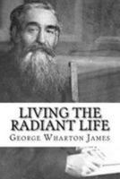 Living the Radiant Life a Personal Narrative 1718682409 Book Cover