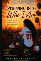 Stepping Into Who I Am: Poetry and Prose for Living with Purpose, Peace, and Confidence (The Healing Journey Collection) B0HF525W9B Book Cover