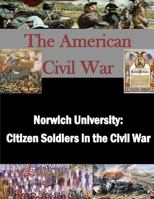 Norwich University: Citizen Soldiers in the Civil War 1500922595 Book Cover