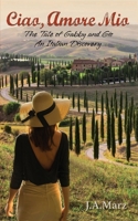 Ciao, Amore Mio: The Tale of Gabby and Gio: An Italian Discovery B0DQK5J4CJ Book Cover