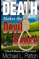 Death Makes the Devil Dance: A Dan Williams and Syd Novel (Dan Williams and Syd Novels) 1708934006 Book Cover