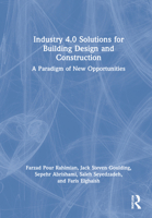 Industry 4.0 Solutions for Building Design and Construction: A Paradigm of New Opportunities 036761880X Book Cover