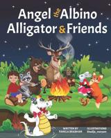 Angel the Albino Alligator & Friends 1797849093 Book Cover