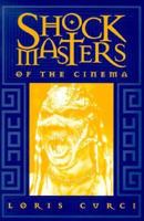 Shock Masters of The Cinema 1888214007 Book Cover
