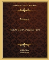 Mozart: His Life Told in Anecdotal Form 1014614384 Book Cover