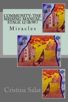 Community: The Missing Manual, Stage 12 (b/w): Miracles 1535361131 Book Cover