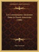 Les Communautes Anciennes Dans Le Desert Americain (1908) 1160742340 Book Cover