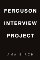 Ferguson Interview Project 1483438538 Book Cover