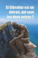 Si Gibraltar est un détroit, qui sont les deux autres ?: Question à la con 1719918457 Book Cover