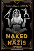 Wilson, Keppel and Betty - Too Naked for the s 1781963630 Book Cover