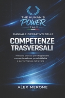 Manuale Operativo delle Competenze Trasversali: Metodo pratico per migliorare comunicazione, produttività e performance nel lavoro (Italian Edition) B0GTZ25ZQH Book Cover