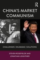 China's Market Communism: Challenges, Dilemmas, Solutions 1138125237 Book Cover