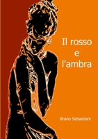 Il Rosso E l'Ambra 0244039895 Book Cover