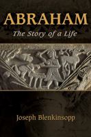 Abraham: The Story of a Life 0802872875 Book Cover