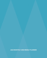 2020 Monthly and Weekly Planner: Blue Geometric Cover 12 Month Planner and Calendar, Agenda Schedule Organizer Perfect for Business, Holidays, Appointment, Teaching, Academic Log 1699051712 Book Cover