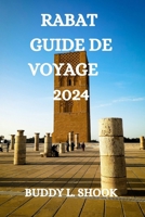 RABAT GUIDE DE VOYAGE 2024 (French Edition) B0CWMW8YDK Book Cover