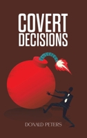 Covert Decisions 1035855356 Book Cover