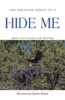 Hide Me: Safety in the Secret Place of the Most High 1543763294 Book Cover