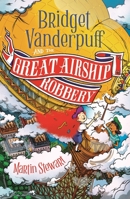 BRIDGET VANDERPUFF AND THE GREAT AIRSHIP 1804549150 Book Cover
