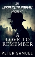 An Inspector Rupert Mystery: A Love To Remember 1915785278 Book Cover