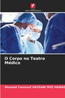 O Corpo no Teatro Médico 6205830418 Book Cover