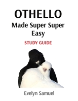 Othello: Made Super Super Easy 1739998154 Book Cover
