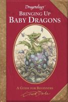 Bringing Up Baby Dragons (Dragonology) 0763636525 Book Cover